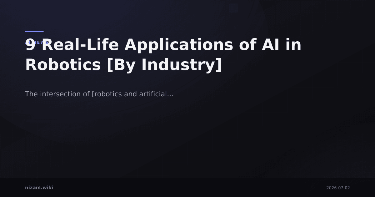 9 Real-Life Applications of AI in Robotics [By Industry]