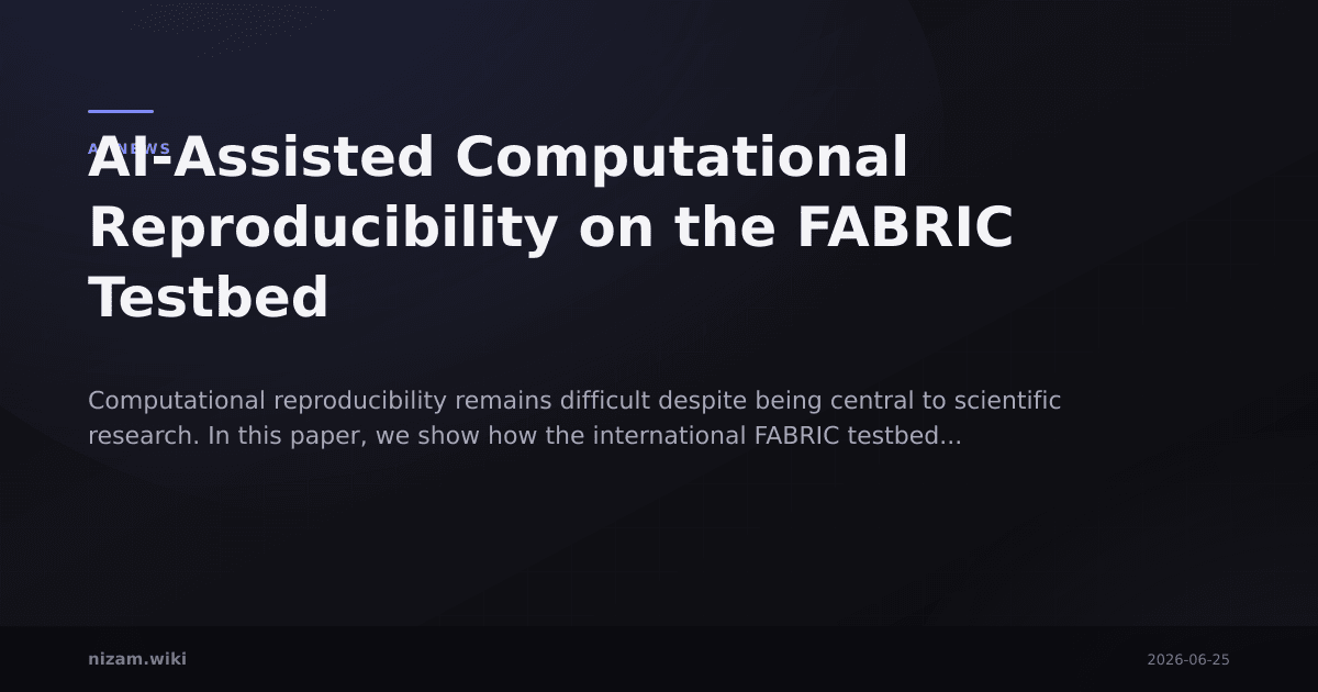 AI-Assisted Computational Reproducibility on the FABRIC Testbed