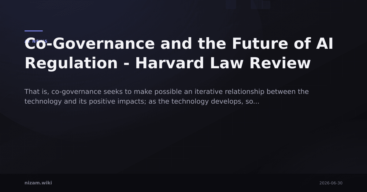 Co-Governance and the Future of AI Regulation - Harvard Law Review