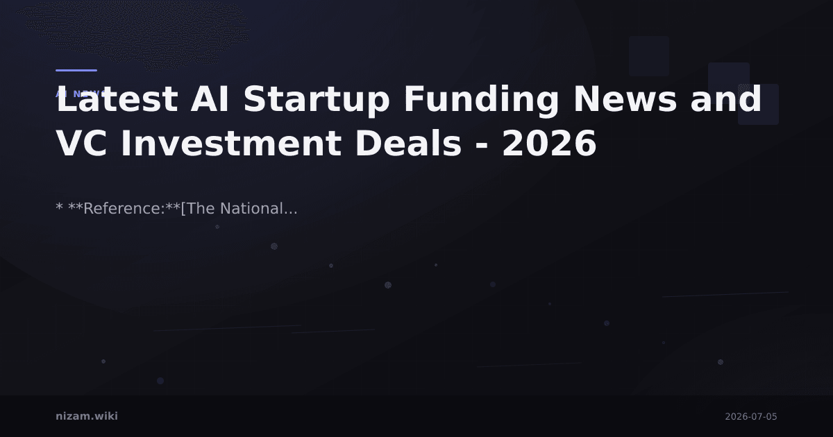 Latest AI Startup Funding News and VC Investment Deals - 2026