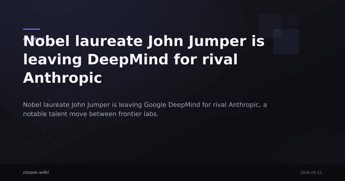 Nobel laureate John Jumper is leaving DeepMind for rival Anthropic
