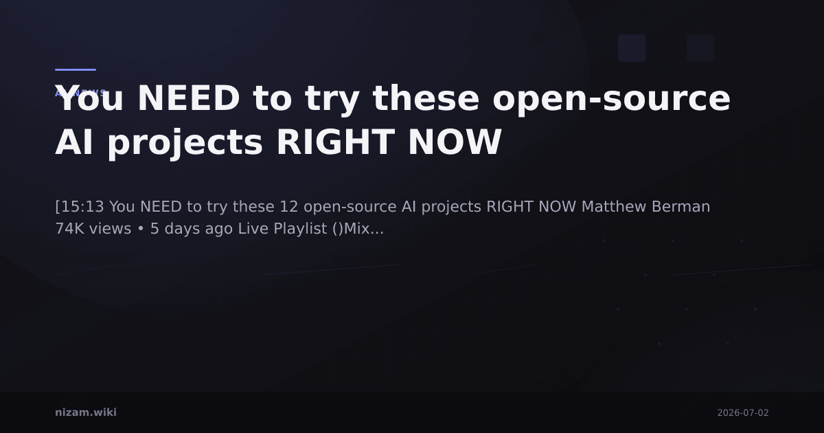 You NEED to try these open-source AI projects RIGHT NOW